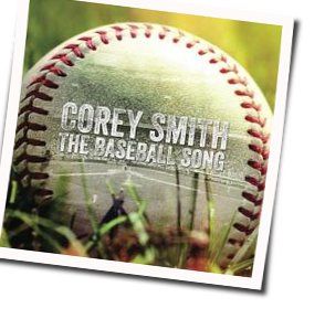 The Baseball Song by Corey Smith
