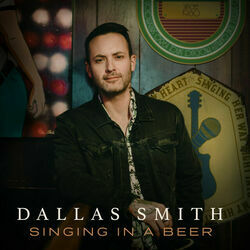 Singing In A Beer by Dallas Smith