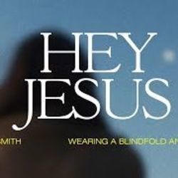 Hey Jesus by Elyssa Smith