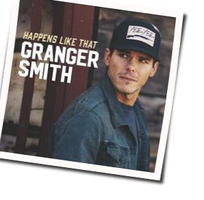 Happens Like That Chords by Granger Smith