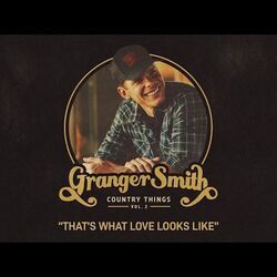 That's What Love Looks Like by Granger Smith