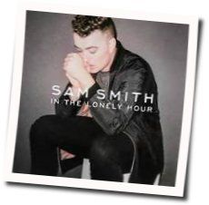 In The Lonely Hour Chords by Sam Smith