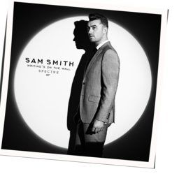 Writings On The Wall  by Sam Smith