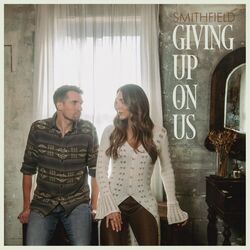Giving Up On Us by Smithfield