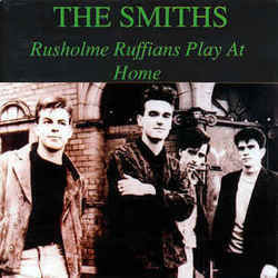 Rusholme Ruffians by The Smiths