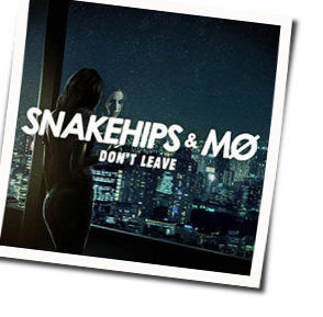 Don't Leave Chords by Snakehips