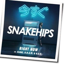 Right Now Chords by Snakehips