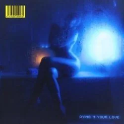dying 4 your love