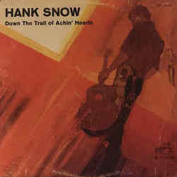 Down The Trail Of Achin Hearts by Hank Snow