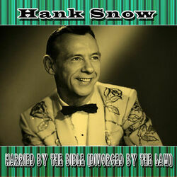 Married By The Bible Divorced By The Law by Hank Snow