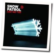 Just Say Yes by Snow Patrol