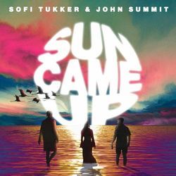 Sun Came Up by Sofi Tukker