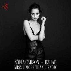 Miss U More Than U Know Chords by Sofia Carson And R3hab