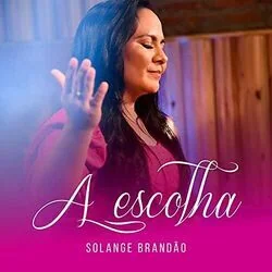 A Escolha Chords by Solange Brandão