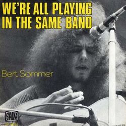 Were All Playing In The Same Band by Bert Sommer