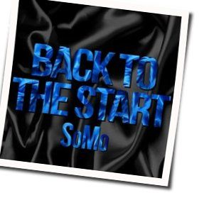 Back To The Start Chords by SoMo