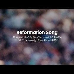 Reformation Song by Sovereign Grace Music