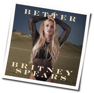 Better Chords by Britney Spears