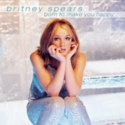 Born To Make You Happy by Britney Spears