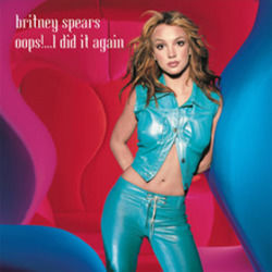 Oops I Did It Again  by Britney Spears