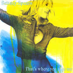 That's Where You Take Me by Britney Spears