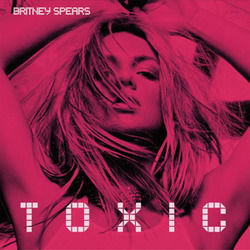 Toxic  by Britney Spears