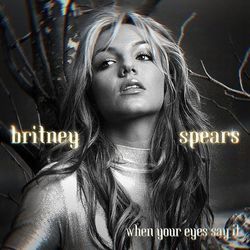 When Your Eyes Say It Chords by Britney Spears