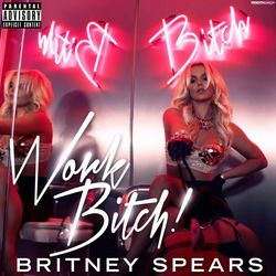 Work Bitch by Britney Spears