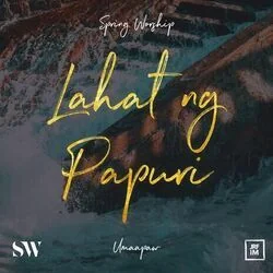 Lahat Ng Papuri Chords by Spring Worship