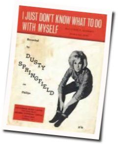 I Just Don't Know What To Do With Myself by Dusty Springfield