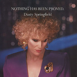 Nothing Has Been Proved Chords by Dusty Springfield