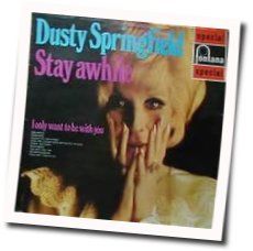 Stay Awhile Chords by Dusty Springfield