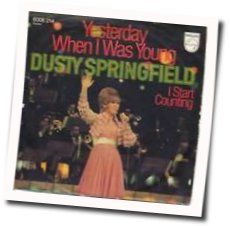 Yesterday When I Was Young Chords by Dusty Springfield