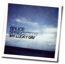 My Lucky Day (Ver2) Chords by Bruce Springsteen