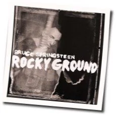 Rocky Ground Chords by Bruce Springsteen