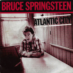 Atlantic City  by Bruce Springsteen