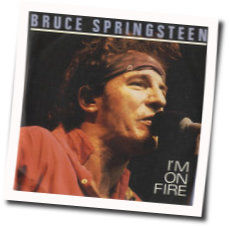 I'm On Fire  Chords by Bruce Springsteen