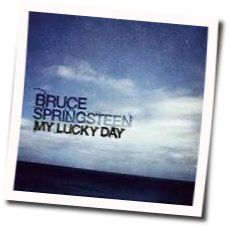 My Lucky Day  by Bruce Springsteen