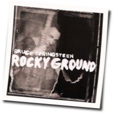 Rocky Ground Chords by Bruce Springsteen
