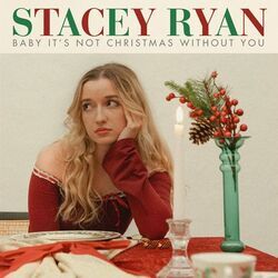 Baby Its Not Christmas Without You by Stacey Ryan