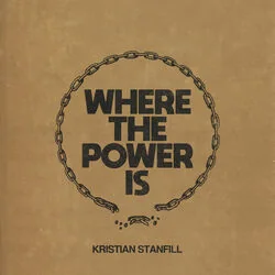 Where The Power Is Chords by Kristian Stanfill