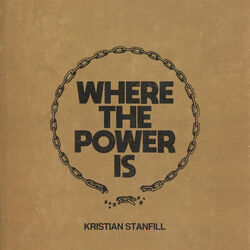Where The Power Is Chords by Kristian Stanfill