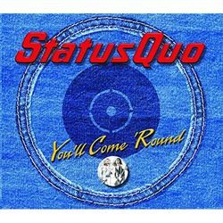 You'll Come Round by Status Quo
