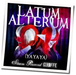 Latum Alterum Ya Ya Ya Chords by Steam Powered Giraffe