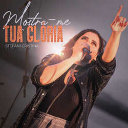 Mostra-me Tua Glória Chords by Stefani Cristina