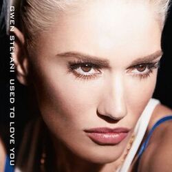 Used To Love You Chords by Gwen Stefani