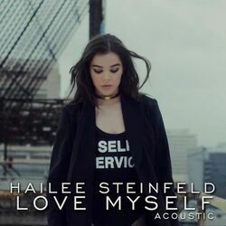 Love Myself  by Hailee Steinfeld