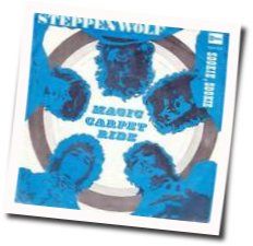 Magic Carpet Ride by Steppenwolf