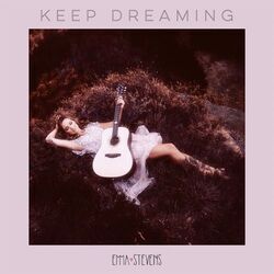 Keep Dreaming  by Emma Stevens
