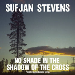 No Shade In The Shadow Of The Cross by Sufjan Stevens